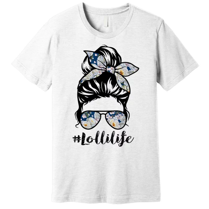 Lolli Life Messy Hair Bun Floral Wo Mother's Day Premium T-Shirt