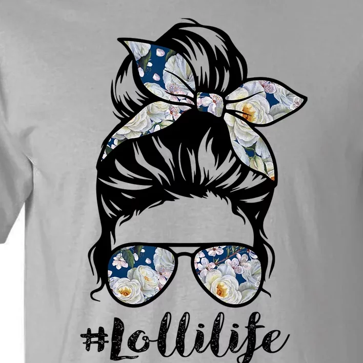 Lolli Life Messy Hair Bun Floral Wo Mother's Day Tall T-Shirt