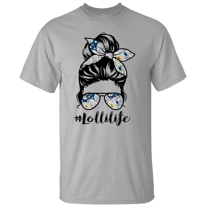 Lolli Life Messy Hair Bun Floral Wo Mother's Day Tall T-Shirt