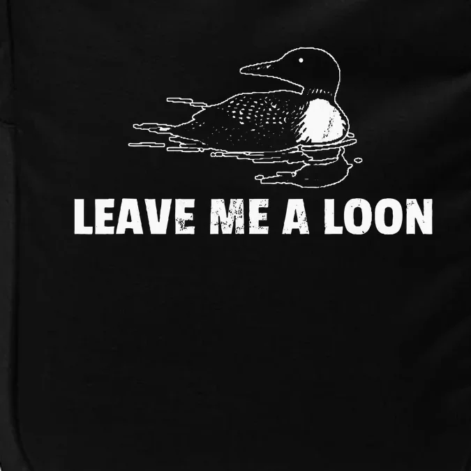 Loon Leave Me A Loon Impact Tech Backpack