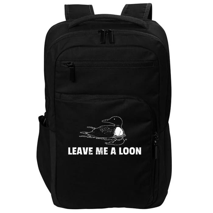 Loon Leave Me A Loon Impact Tech Backpack