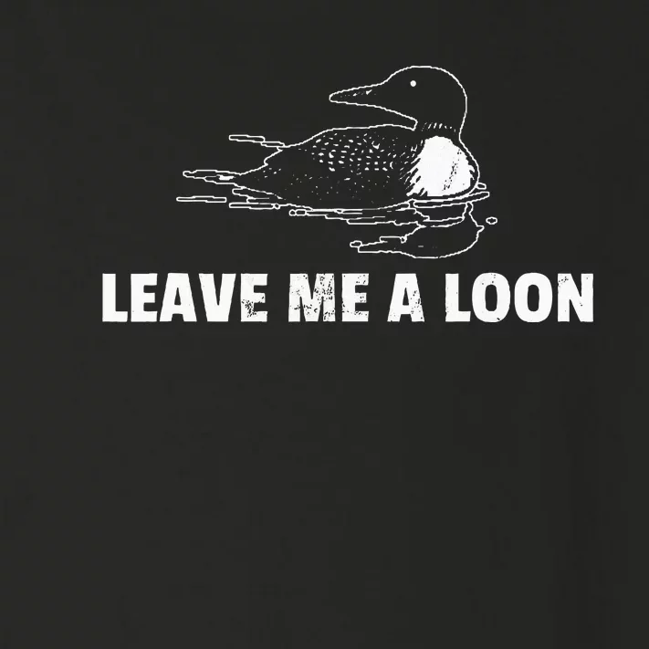 Loon Leave Me A Loon Toddler Long Sleeve Shirt