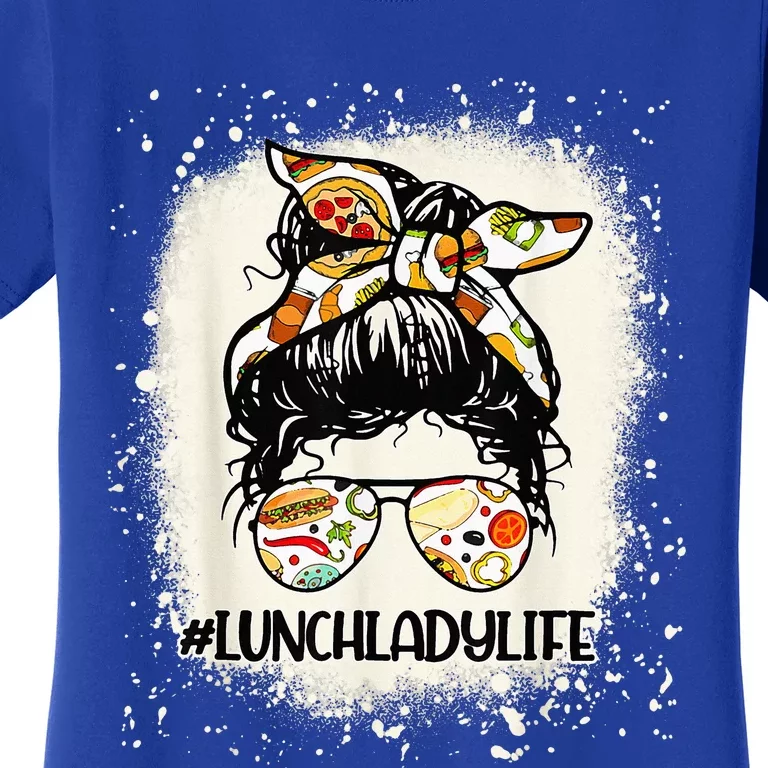 Lunch Lady Messy Hair Woman Bun Lunch Lady Life Women's T-Shirt