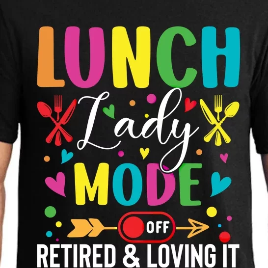 Lunch Lady Mode Off Loving It Retired Retiret Lunch Hero Gift Pajama Set