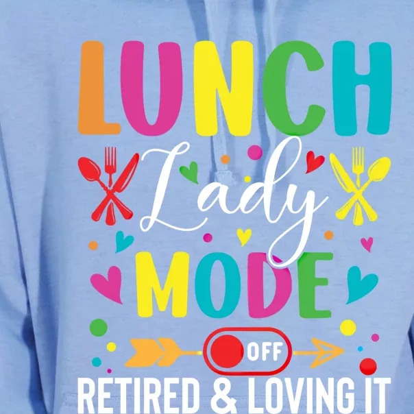 Lunch Lady Mode Off Loving It Retired Retiret Lunch Hero Gift Unisex Surf Hoodie