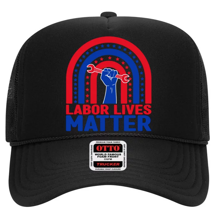 Labor Lives Matter Rainbow Labor Day Gift High Crown Mesh Trucker Hat