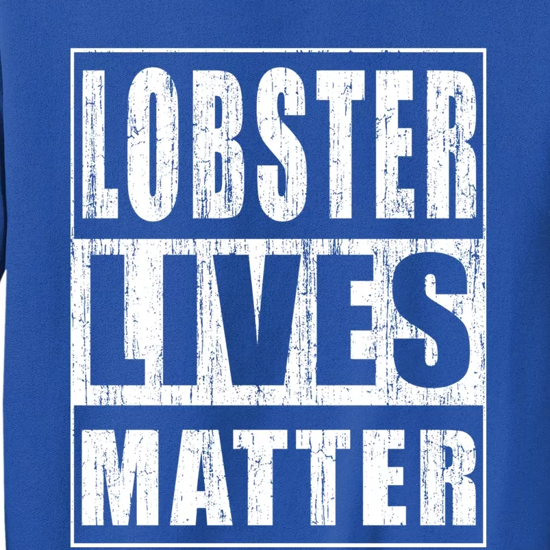 Lobster Lives Matter Funny Environtist Gift Ecologist Gift Sweatshirt