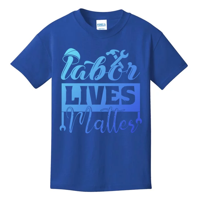 Labor Lives Matter Gift Kids T-Shirt