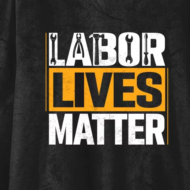 Labor Lives Matter Gift Labor Day Hooded Wearable Blanket