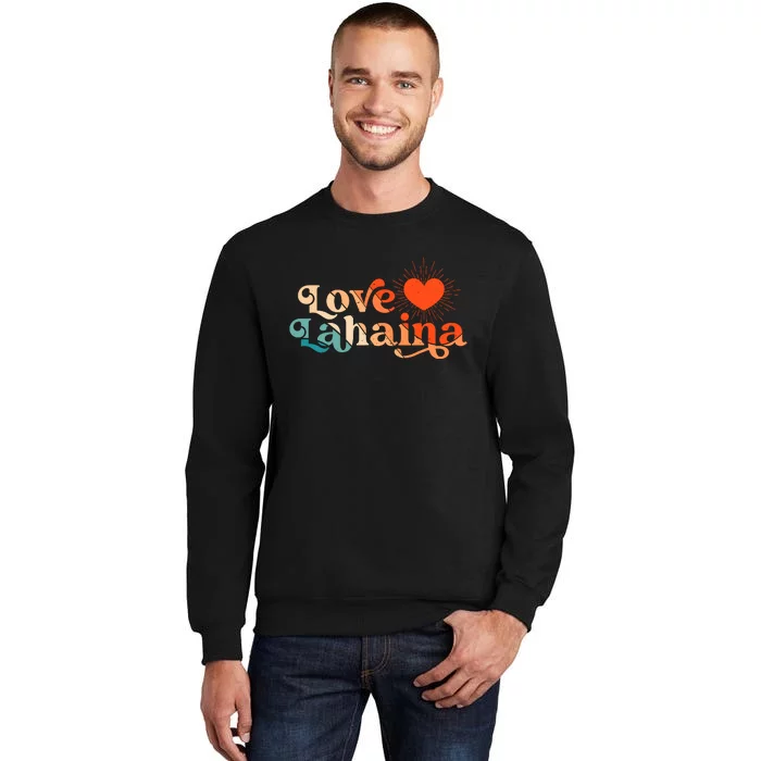 Love Lahaina Maui Hawaii Vintage Style Tall Sweatshirt