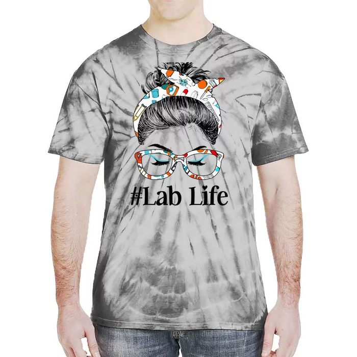 Lab Life Messy Hair Woman Bun Healthcare worker Tie-Dye T-Shirt