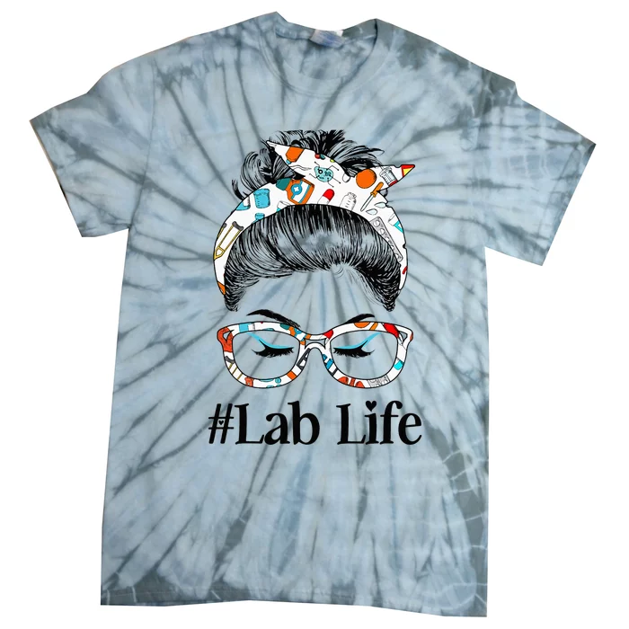 Lab Life Messy Hair Woman Bun Healthcare worker Tie-Dye T-Shirt