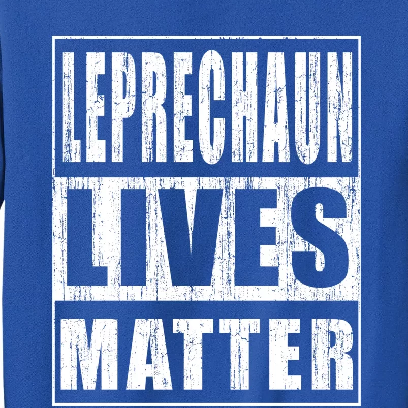 Leprechaun Lives Matter Perfect Patricks Day Gift Cute Gift Sweatshirt