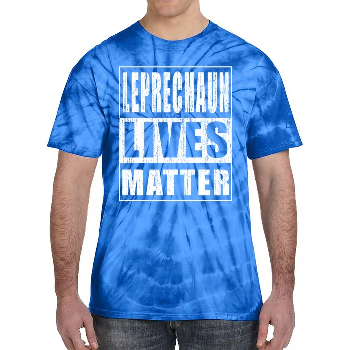 Leprechaun Lives Matter Perfect Patricks Day Gift Cute Gift Tie-Dye T-Shirt