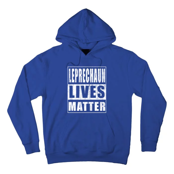 Leprechaun Lives Matter Perfect Patricks Day Gift Cute Gift Tall Hoodie