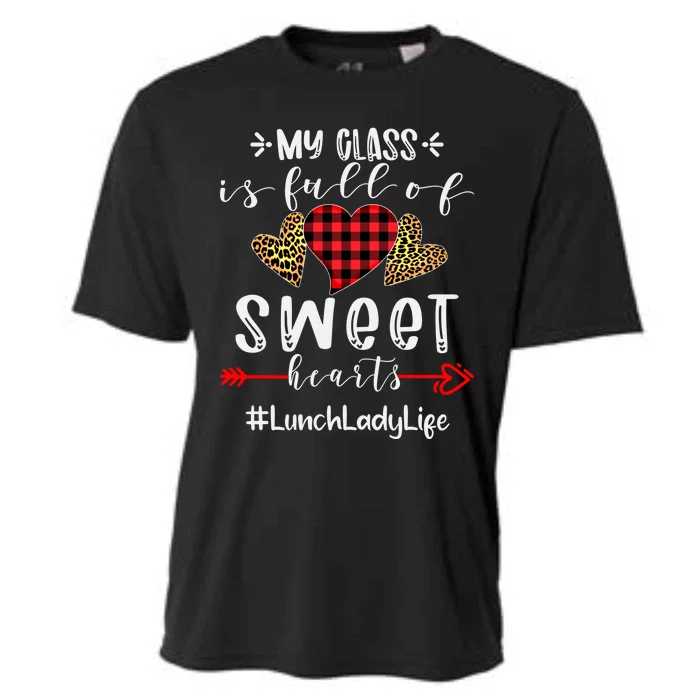 Lunch Lady My Class Is Full Of Sweet Hearts Valentines Day Great Gift Cooling Performance Crew T-Shirt