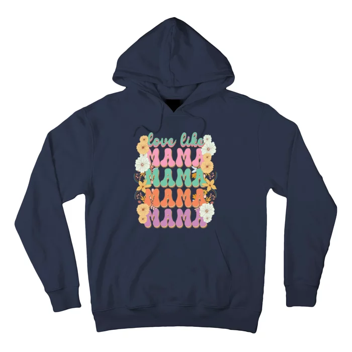 Love Like Mama Hoodie