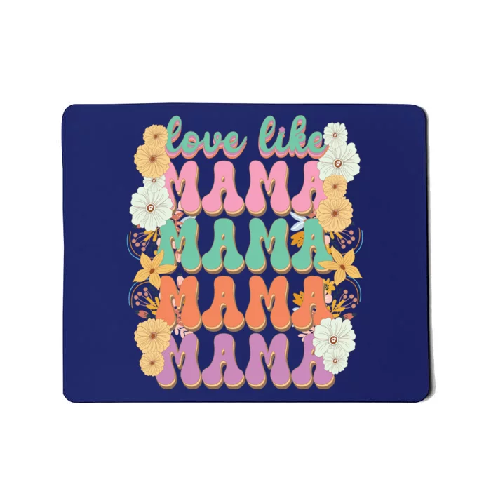 Love Like Mama Mousepad