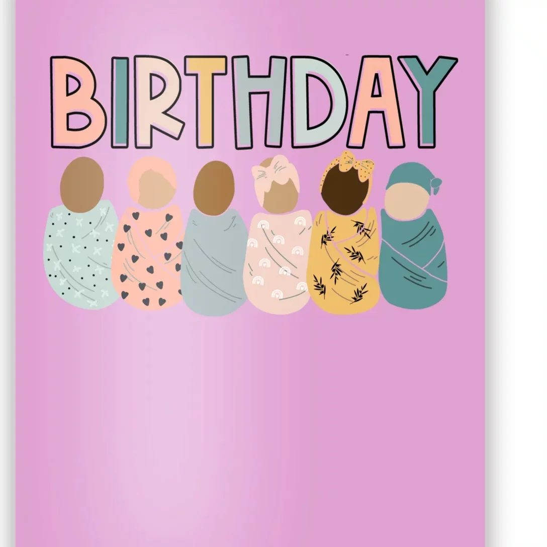 Labor L&D Nurse Swaddle Baby Beautiful Day for a Birthday Poster