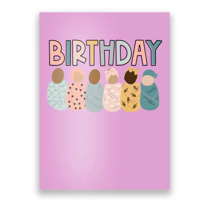 Labor L&D Nurse Swaddle Baby Beautiful Day for a Birthday Poster