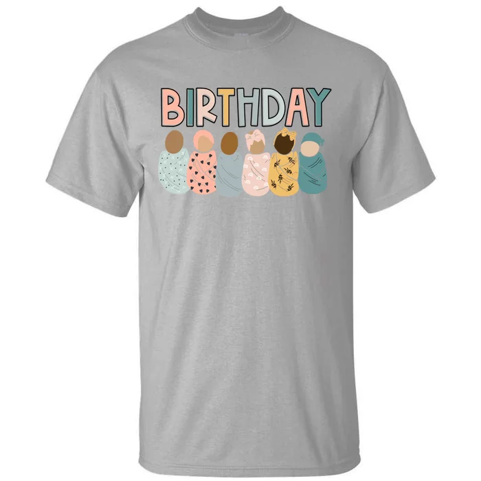 Labor L&D Nurse Swaddle Baby Beautiful Day for a Birthday Tall T-Shirt