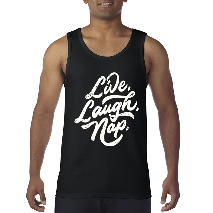 Live Laugh Nap Tank Top