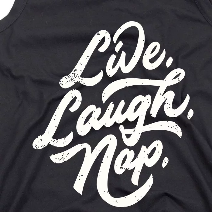 Live Laugh Nap Tank Top