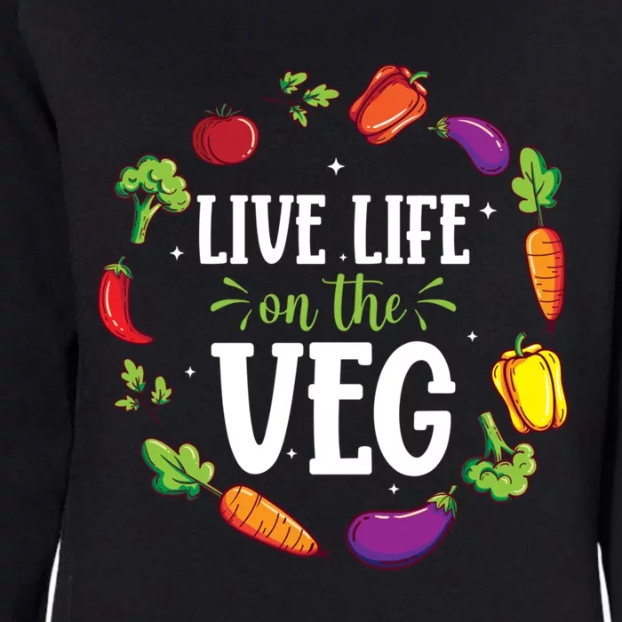 Live Life On The Veg Vegetarian Vegan Activism Meaningful Gift Womens California Wash Sweatshirt