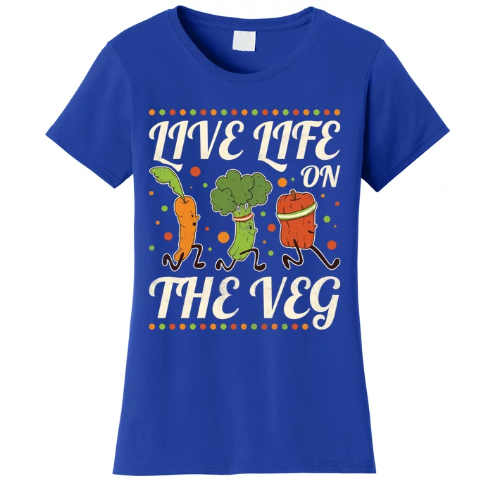 Live Life On The Veg Vegan Cool Gift Women's T-Shirt