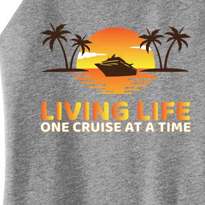 Living Life One Cruise At A Time Funny Cruise Ship Gift Women’s Perfect Tri Rocker Tank