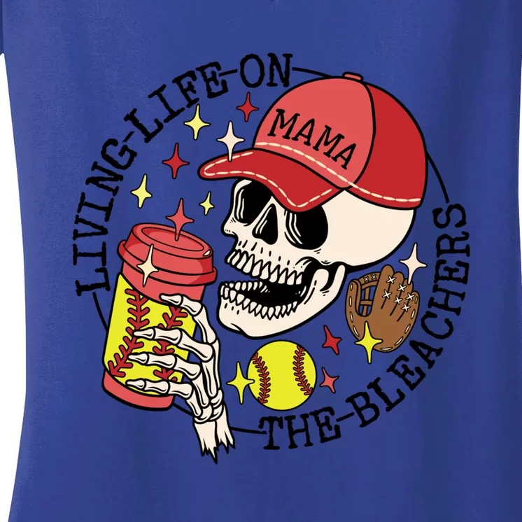 Living Life On The Bleachers Softball Lover Skull Skeleton Meaningful Gift Women's V-Neck T-Shirt