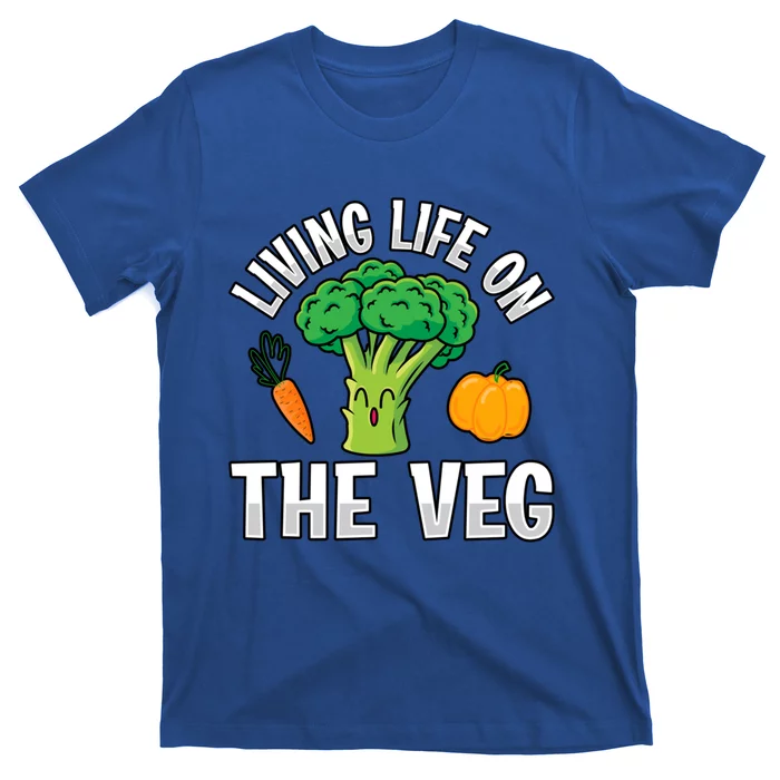 Living Life On The Veg Vegan Vegan Funny Saying Gift T-Shirt