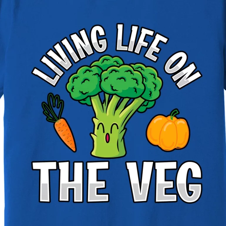 Living Life On The Veg Vegan Vegan Funny Saying Gift Premium T-Shirt