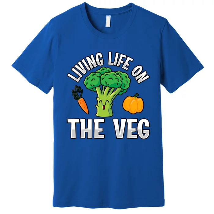 Living Life On The Veg Vegan Vegan Funny Saying Gift Premium T-Shirt