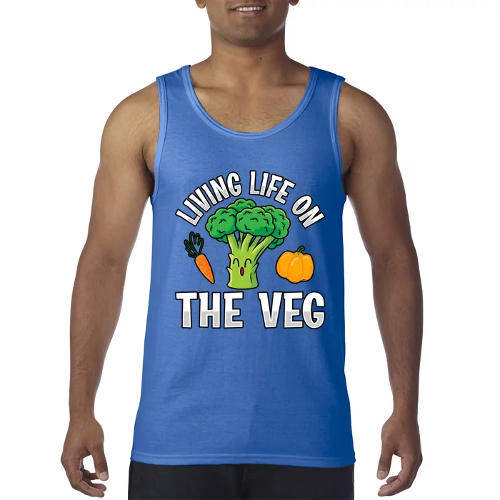 Living Life On The Veg Vegan Vegan Funny Saying Gift Tank Top