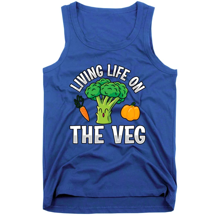 Living Life On The Veg Vegan Vegan Funny Saying Gift Tank Top