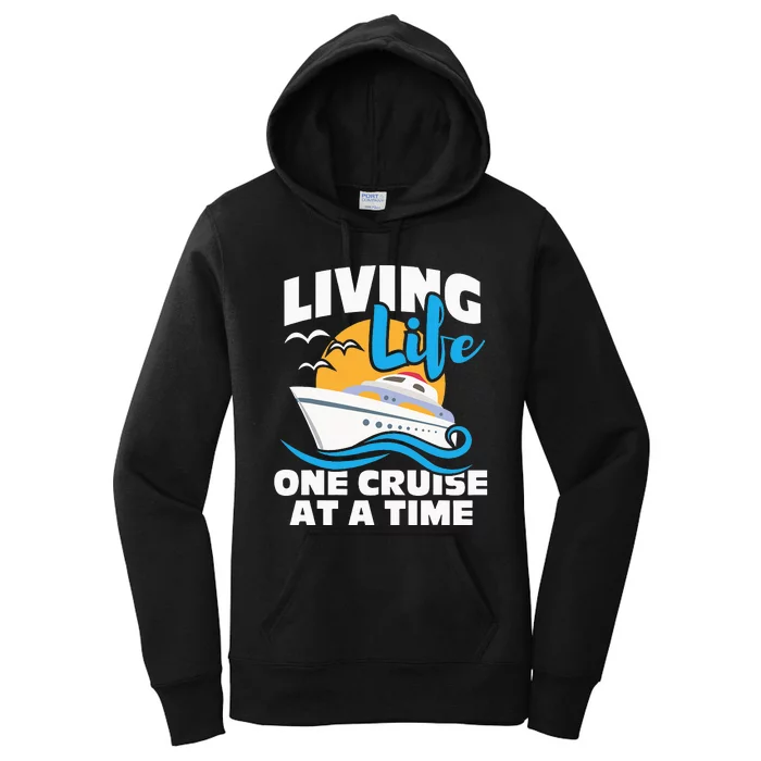 Living Life One Cruise At A Time Cruising Lover Women's Pullover Hoodie