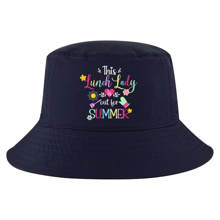 Lunch Lady Out For Summer Lunch Lady Last Day Of School Cool Comfort Performance Bucket Hat