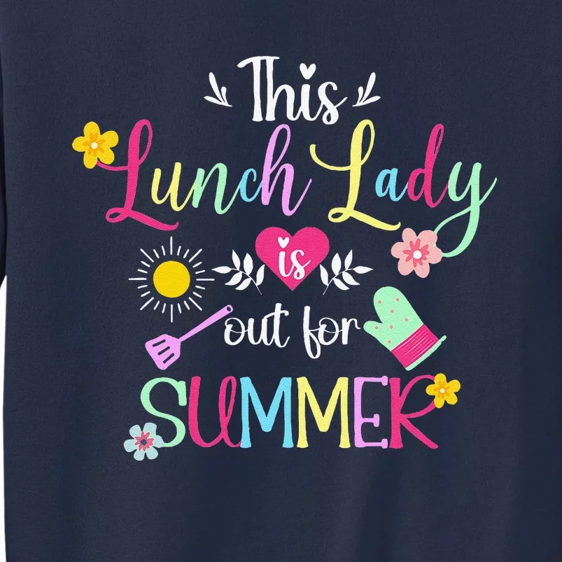 Lunch Lady Out For Summer Lunch Lady Last Day Of School Sweatshirt