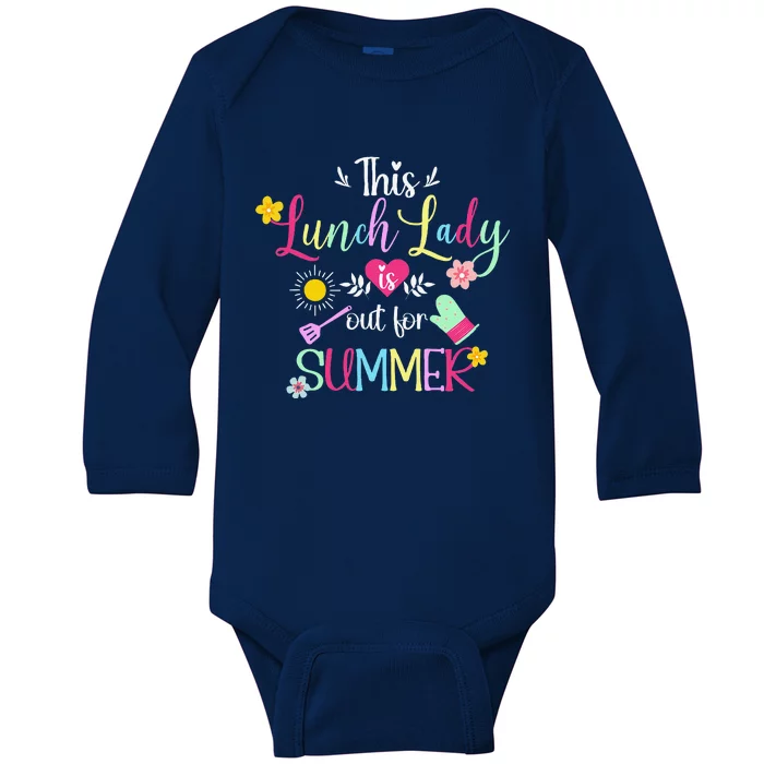 Lunch Lady Out For Summer Lunch Lady Last Day Of School Baby Long Sleeve Bodysuit