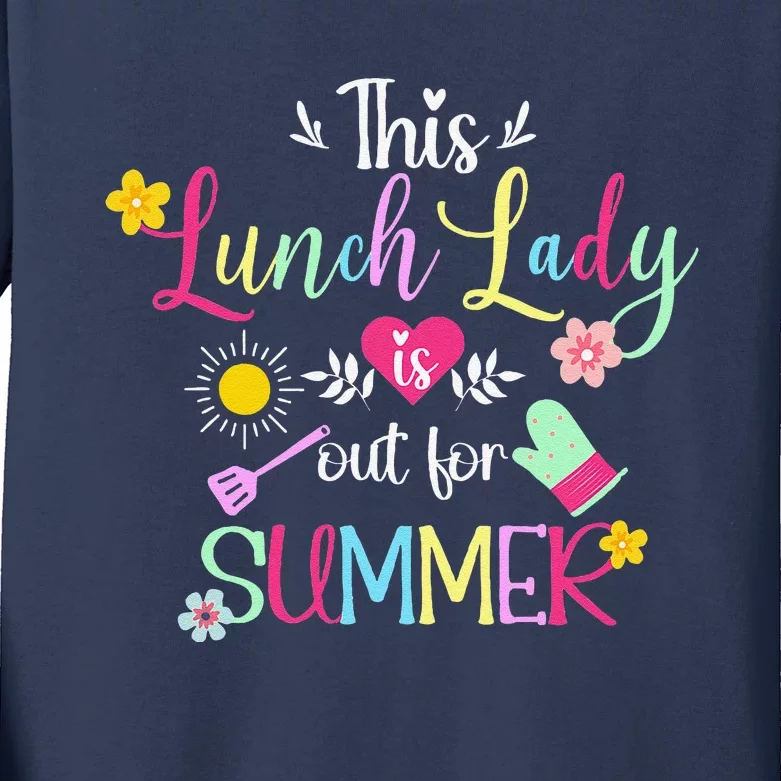 Lunch Lady Out For Summer Lunch Lady Last Day Of School Kids Long Sleeve Shirt