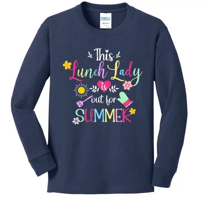 Lunch Lady Out For Summer Lunch Lady Last Day Of School Kids Long Sleeve Shirt