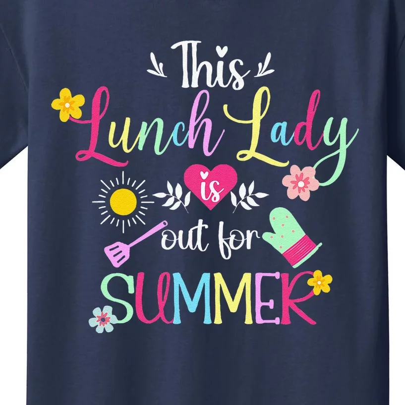 Lunch Lady Out For Summer Lunch Lady Last Day Of School Kids T-Shirt