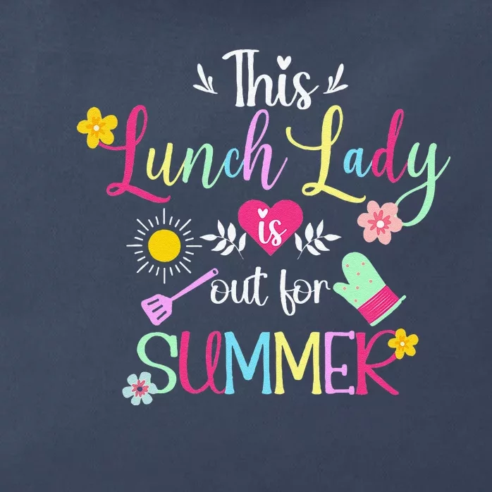 Lunch Lady Out For Summer Lunch Lady Last Day Of School Zip Tote Bag