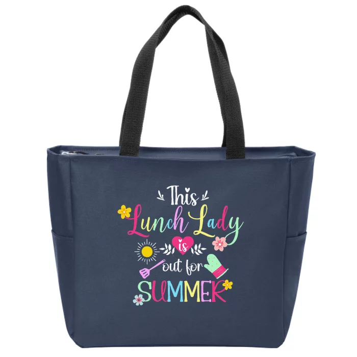 Lunch Lady Out For Summer Lunch Lady Last Day Of School Zip Tote Bag