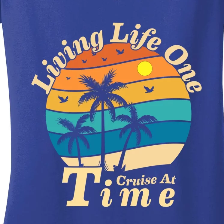 Living Life One Cruise At A Time Cruise Ship For Family Gift Women's V-Neck T-Shirt