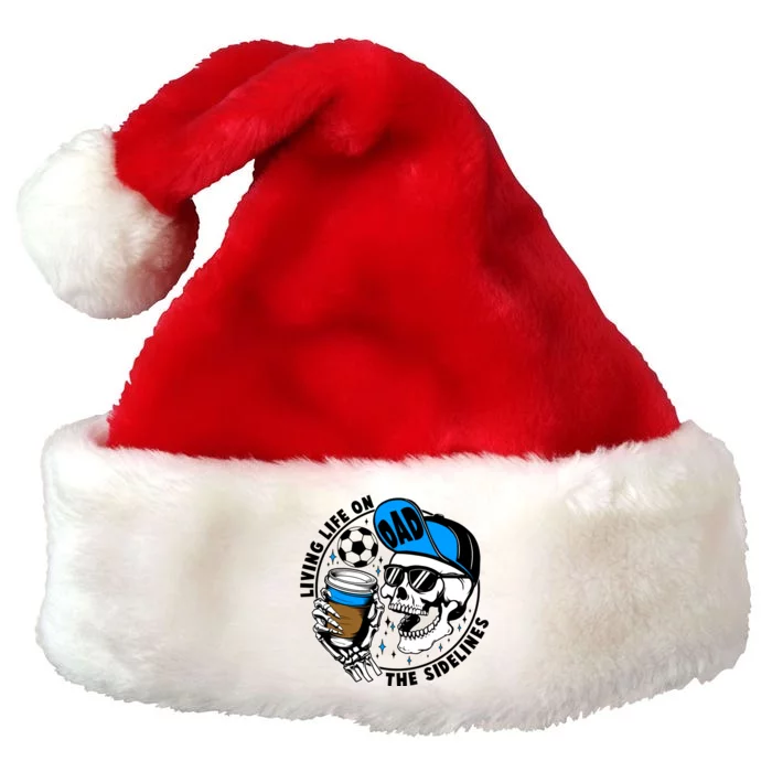 Living Life On The Sidelines Soccer Dad Coffee Skeleton Premium Christmas Santa Hat