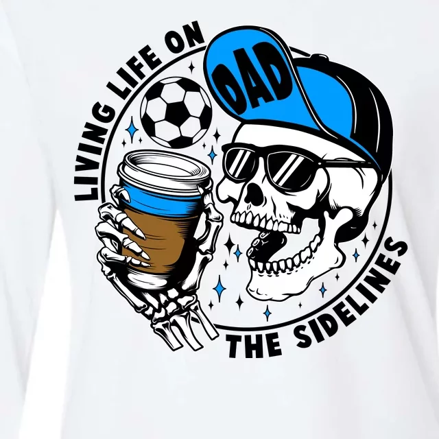 Living Life On The Sidelines Soccer Dad Coffee Skeleton Womens Cotton Relaxed Long Sleeve T-Shirt