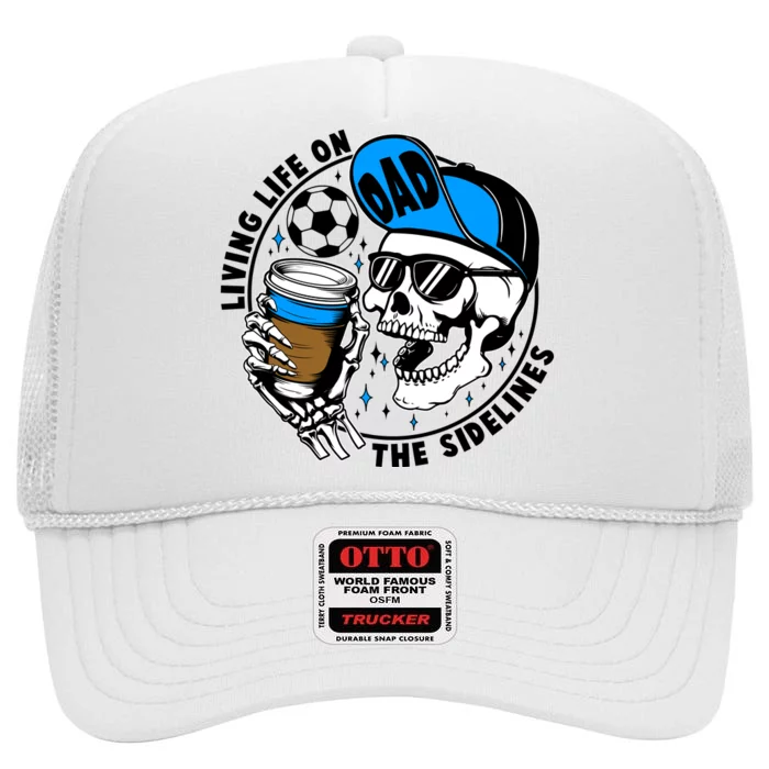 Living Life On The Sidelines Soccer Dad Coffee Skeleton High Crown Mesh Trucker Hat