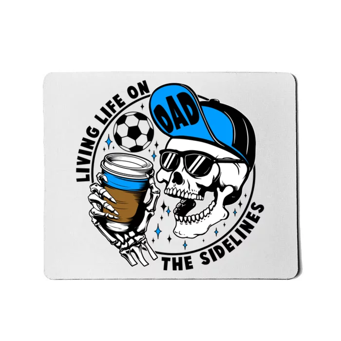 Living Life On The Sidelines Soccer Dad Coffee Skeleton Mousepad